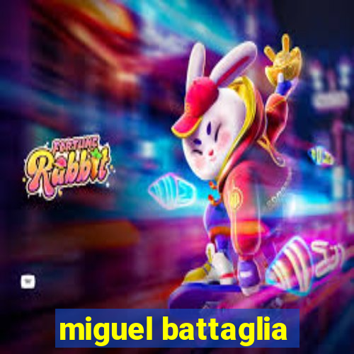 miguel battaglia